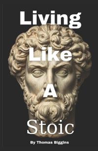 Living Like A Stoic