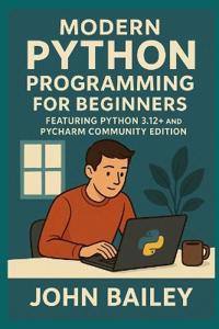 Modern Python Programming for Beginners