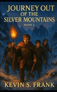 Journey Out of the Silver Mountains