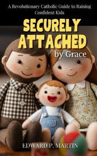 Securely Attached by Grace