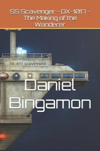 Bingamon, D: SS Scavenger - DX-1017 - The Making of the Wand