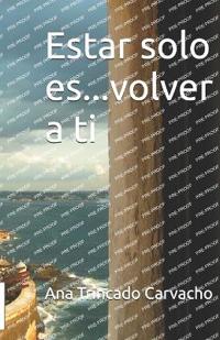 Estar solo es...volver a ti