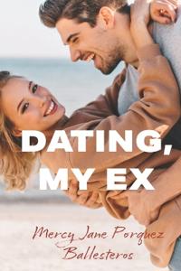 Dating, My Ex