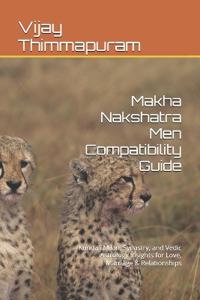 Makha Nakshatra Men Compatibility Guide
