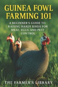 Guinea Fowl Farming 101
