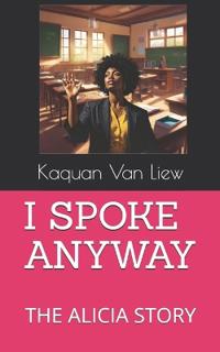 I Spoke Anyway