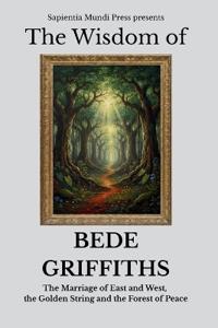 The Wisdom of Bede Griffiths