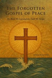 The Forgotten Gospel of Peace