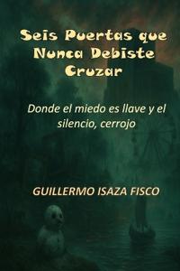 Seis Puertas que Nunca Debiste Cruzar