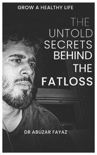 The Untold Secrets Behind the Fatloss