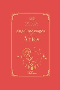 Angel messages for aries 2026 By Kelliena