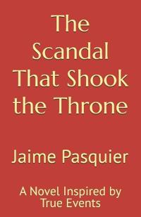 The Scandal That Shook the Throne
