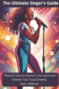 The Ultimate Singer's Guide