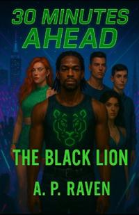 30 Minutes Ahead - The Black Lion