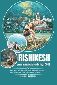 Rishikesh para principiantes de yoga 2026
