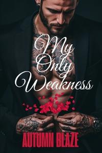 My Only Weakness