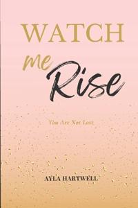 Watch Me Rise