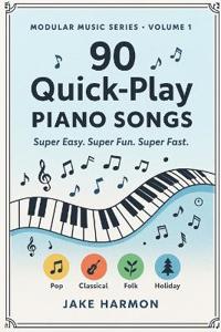 90 Quick-Play Piano Songs