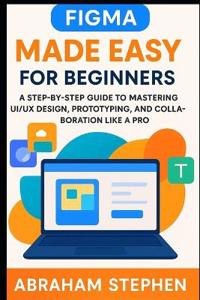 Figma Made Easy for Beginners