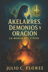Akelarres, Demonios y Oración