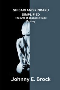 Shibari and Kinbaku Simplified