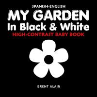 My Garden in Black & White Spanish-English