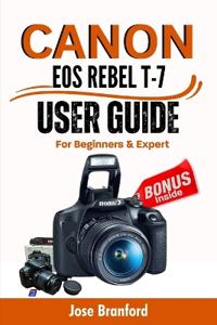 Canon EOS Rebel T7 User Guide For Beginner's And Expert