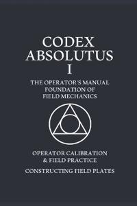 Codex Absolutus - The Operators Training Manual