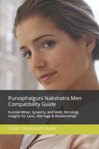 Purvaphalguni Nakshatra Men Compatibility Guide