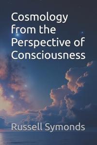 Cosmology from the Perspective of Consciousness