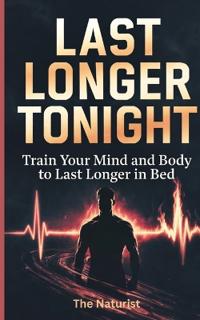 Naturist, T: Last Longer Tonight