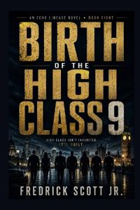 Birth Of The High Class 9