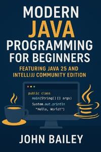 Modern Java Programming for Beginners