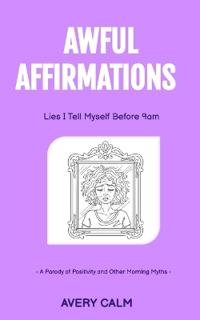 Awful Affirmations