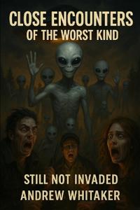 Close Encounters of the Worse Kind