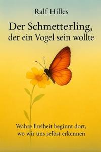 Der Schmetterling, der ein Vogel sein wollte