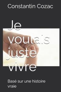 Je voulais juste vivre