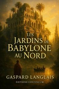 Les jardins de Babylone du Nord