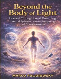 Beyond the Body of Light