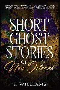 Short Ghost Stories of New Orleans