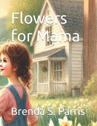 Parris, B: Flowers for Mama
