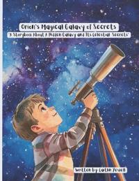 Orion's Magical Galaxy of secrets