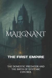 Malignant the First Empire