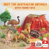 Meet the Australian Animals with Tudor Totz