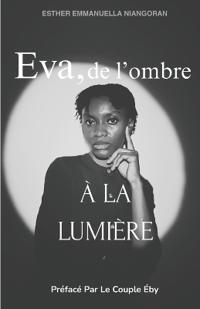 Eva, de l'ombre à la lumière