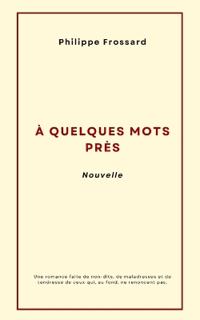À Quelques Mots Près