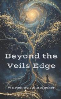Beyond The Veils Edge