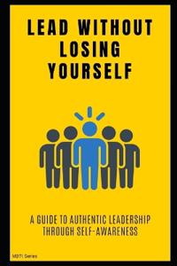 Lead Without Losing Yourself