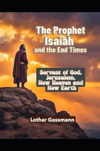The Prophet Isaiah and the End Times