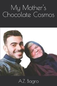 My Mother's Chocolate Cosmos